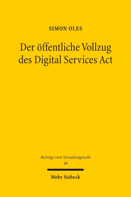Der öffentliche Vollzug des Digital Services Act - Simon Oles