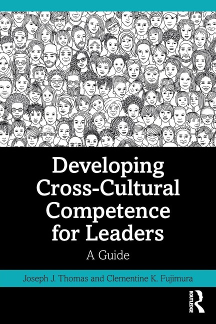 Developing Cross-Cultural Competence for Leaders - Joseph J. Thomas, Clementine K. Fujimura