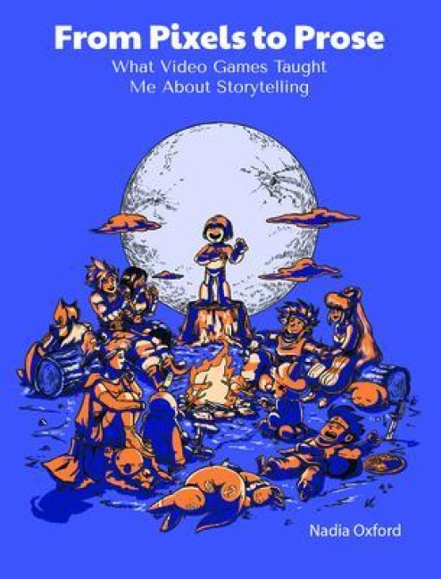 From Pixels to Prose - Nadia Oxford