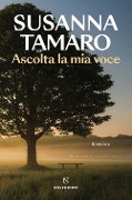 Cover-Bild zum Titel 'Ascolta la mia voce' von 'Susanna Tamaro'