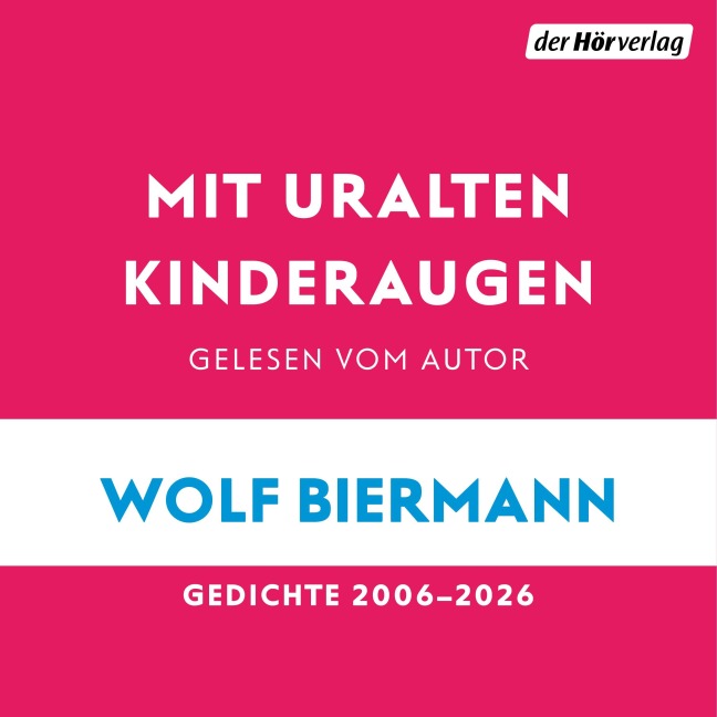 Mit uralten Kinderaugen - Wolf Biermann