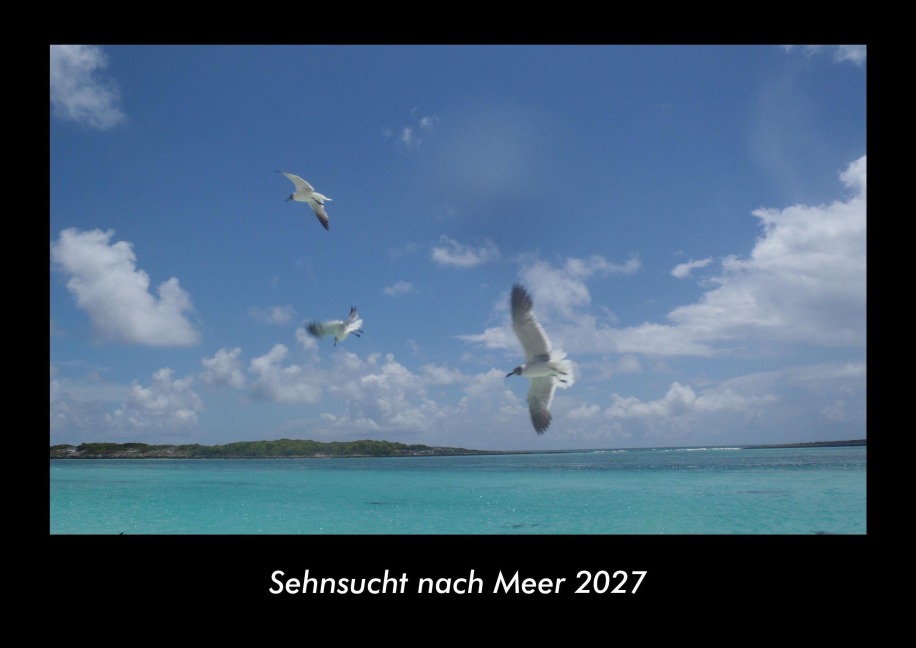 Sehnsucht nach Meer 2027 Fotokalender DIN A3 - Tobias Becker
