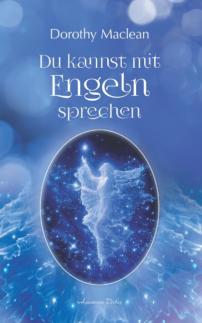 Du kannst mit Engeln sprechen - Dorothy Maclean