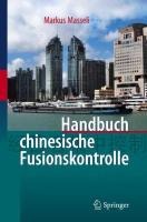 Handbuch chinesische Fusionskontrolle - Dipl. -Kfm. Masseli