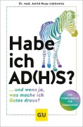 Cover-Bild zum Titel 'Habe ich AD(H)S?' von 'Astrid Neuy-Lobkowicz'