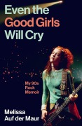 Cover-Bild zum Titel 'Even the Good Girls Will Cry' von 'Melissa Auf der Maur'