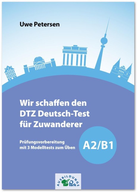 Wir schaffen den DTZ Deutsch-Test für Zuwanderer A2/B1 - Uwe Petersen