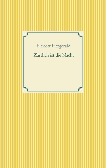 Zärtlich ist die Nacht - F. Scott Fitzgerald