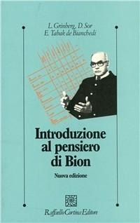 Introduzione al pensiero di Bion - Leon Grinberg, Dario Sor, Elisabeth Tabak De Bianchedi