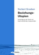 Cover-Bild zum Titel 'Beziehungs-Utopien' von 'Norbert Groeben'