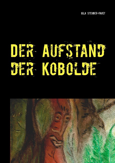 Der Aufstand der Kobolde - Gila Steuber-Faust