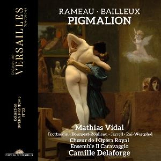 Rameau & Bailleux: Pigmalion - Camille/Ensemble Choeur de l'Op'ra Royal/Delaforge