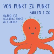 Cover-Bild zum Titel 'Von Punkt zu Punkt - Zahlen 1-20' von 'Viktoria Isa'
