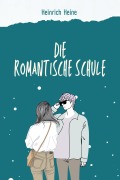 Cover-Bild zum Titel 'Die romantische Schule' von 'Heinrich Heine'