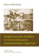 Cover-Bild zum Titel 'Simplicianisches Erzählen in Grimmelshausens 'Wunderbarlichem Vogel-Nest'' von 'Rainer Hillenbrand'
