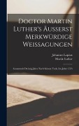 Cover-Bild zum Titel 'Doctor Martin Luther's Äusserst Merkwürdige Weissagungen' von 'Martin Luther, Johannes Lapäus'