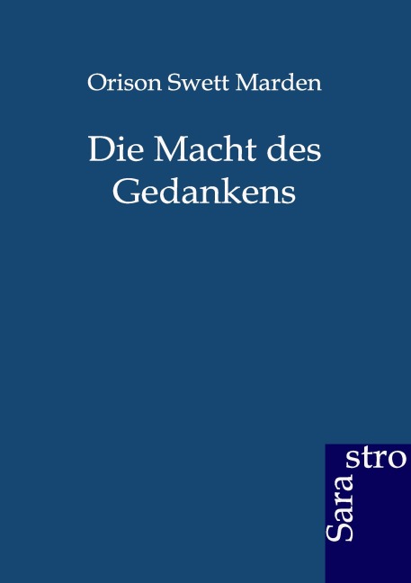 Die Macht des Gedankens - Orison Swett Marden