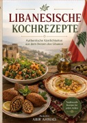 Cover-Bild zum Titel 'Libanesische Kochrezepte' von 'Abir Ahmad'