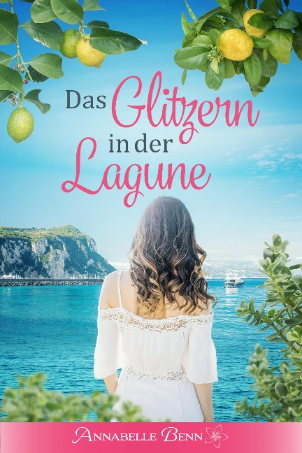 Das Glitzern in der Lagune - Annabelle Benn, Anja Richter