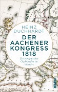 Cover-Bild zum Titel 'Der Aachener Kongress 1818' von 'Heinz Duchhardt'