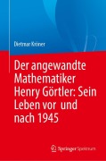 Cover-Bild zum Titel 'Der angewandte Mathematiker Henry Görtler: Sein Leben vor und nach 1945' von 'Dietmar Kröner'