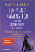 Ein Hund namens Ego und die großen Fragen des Lebens - Martin Limbeck