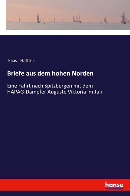 Briefe aus dem hohen Norden - Elias Haffter