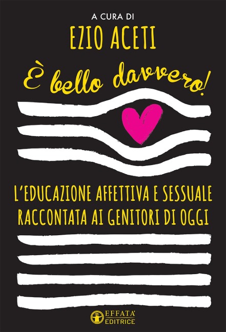 È bello davvero! L'educazione affettiva e sessuale raccontata ai genitori di oggi - 