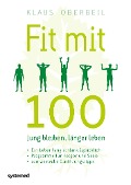 Cover-Bild zum Titel 'Fit mit 100. Jung bleiben, länger leben' von 'Klaus Oberbeil'