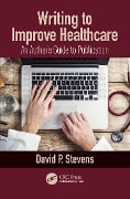 Cover-Bild zum Titel 'Writing to Improve Healthcare' von 'David Stevens'