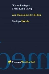 Zur Philosophie der Medizin - 