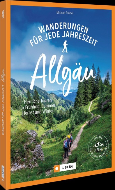 Wanderungen für jede Jahreszeit Allgäu - Michael Pröttel