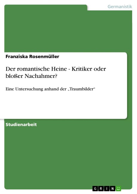 Der romantische Heine - Kritiker oder bloßer Nachahmer? - Franziska Rosenmüller