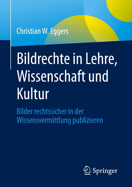 Bildrechte in Lehre, Wissenschaft und Kultur - Christian W. Eggers