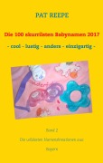 Cover-Bild zum Titel 'Die 100 skurrilsten Babynamen 2017' von 'Pat Reepe'