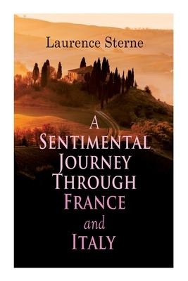 A Sentimental Journey Through France and Italy - Laurence Sterne