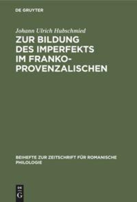 Zur Bildung des Imperfekts im Frankoprovenzalischen - Johann Ulrich Hubschmied