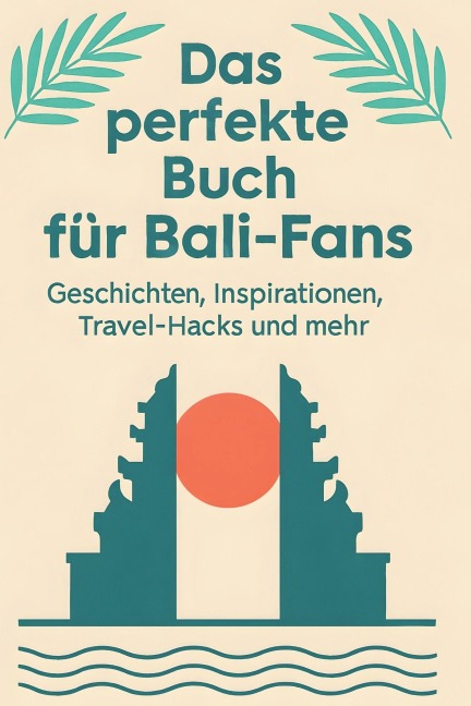 Das perfekte Buch für Bali-Fans - Samuel Schubert