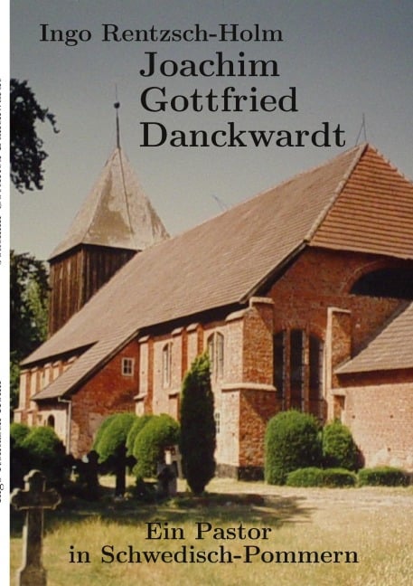 Joachim Gottfried Danckwardt - Ingo Rentzsch-Holm