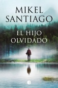 Cover-Bild zum Titel 'El hijo olvidado' von 'Mikel Santiago'
