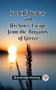 Cover-Bild zum Titel 'Jack Harkaway and His Son's Escape from the Brigands of Greece' von 'Bracebridge Hemyng'
