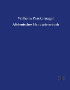 Cover-Bild zum Titel 'Altdeutsches Handwörterbuch' von 'Wilhelm Wackernagel'