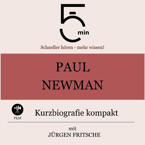 Paul Newman: Kurzbiografie kompakt - Jürgen Fritsche, Minuten, Minuten Biografien