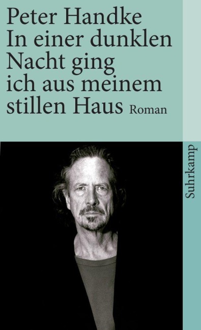 In einer dunklen Nacht ging ich aus meinem stillen Haus - Peter Handke