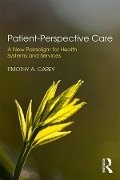 Cover-Bild zum Titel 'Patient-Perspective Care' von 'Timothy A. Carey'