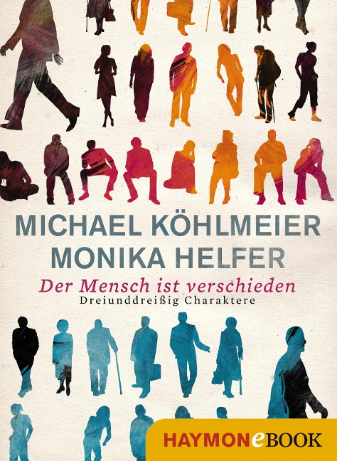 Der Mensch ist verschieden - Michael Köhlmeier, Monika Helfer