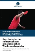 Cover-Bild zum Titel 'Psychologische Kompetenzen brasilianischer Tischtennisspieler' von 'Rogerio Marchioretto, Marcos G. Fernandes, Helder Miguel Fernandes'