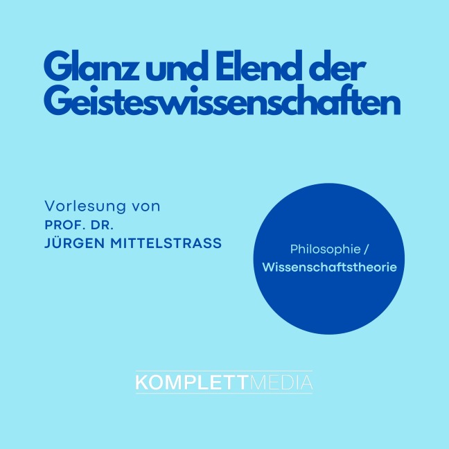 Glanz und Elend der Geisteswissenschaften - Jürgen Mittelstraß