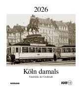 Cover-Bild zum Titel 'Köln damals 2026' von ''