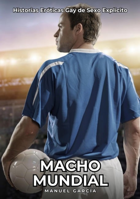 Macho Mundial - Manuel García